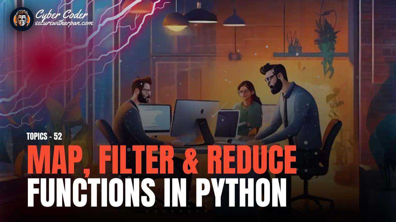 Map, Filter & Reduce Functions In Python. Topic-53