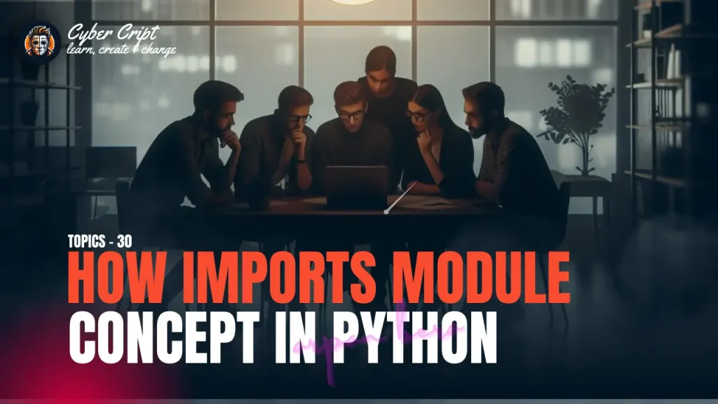 How Imports Module In Python. Topic – 30