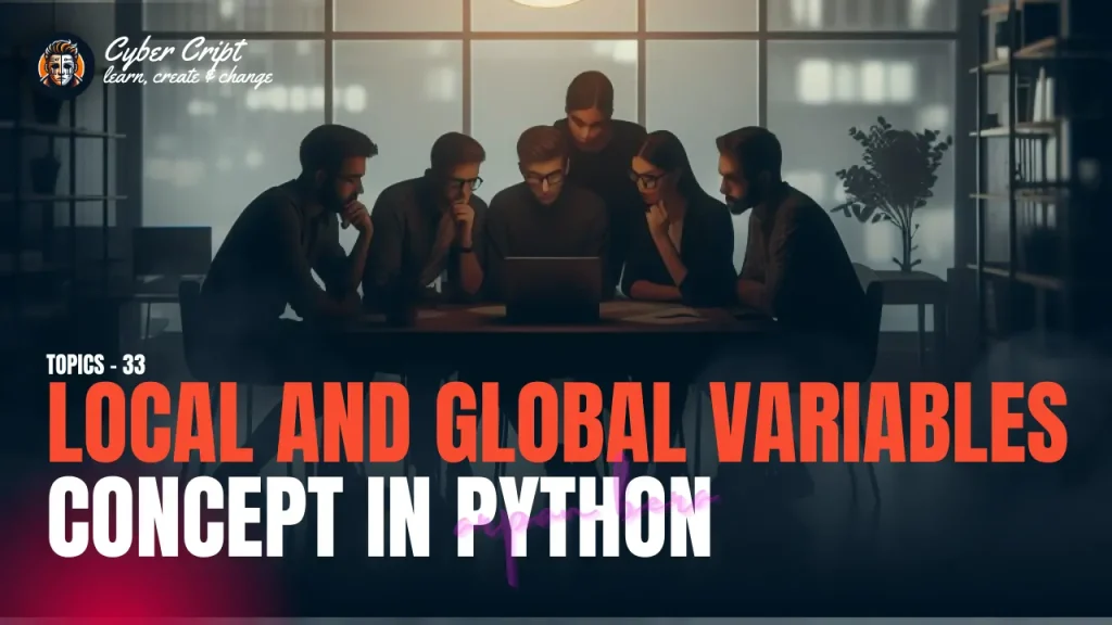 Local and Global Variables in Python. Topic – 33